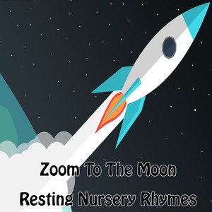 Zoom To The Moon Resting Nursery Rhymes album