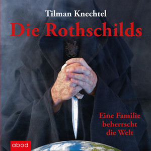 Die Rothschilds (Eine Familie beherrscht die Welt.)