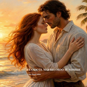 Cuando el Mar Recordó Tu Nombre by Luis Ángel Soler