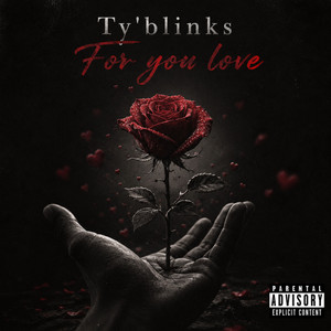 For You Love by Ty'blinks