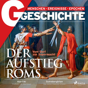 G/GESCHICHTE - Der Aufstieg Roms - Vom Dorf zur Supermacht Audiobook