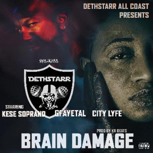 Brain Damage by Kese Soprano, GFayetal, Ras Kass, City Lyfe