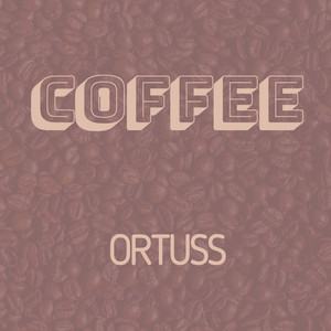Ortuss - Coffee