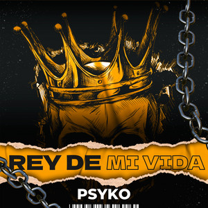Rey de mi vida by PSYKO