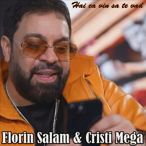 Florin Salam - Hai ca vin sa te vad (feat. Cristi Mega)