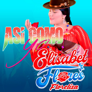 Elisabet Flores Florelisa - Así Como Yo