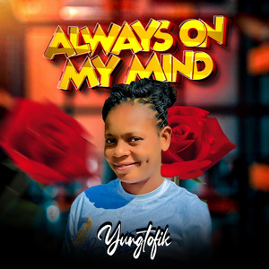 ALWAYS ON MY MIND by Yung Tofik