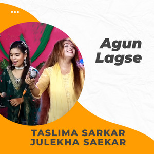 Taslima Sarkar Julekha Saekar - agun lagche