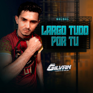 Largo Tudo por Tu