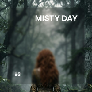 Misty Day by Bël