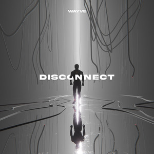 DISCONNECT by Wayve