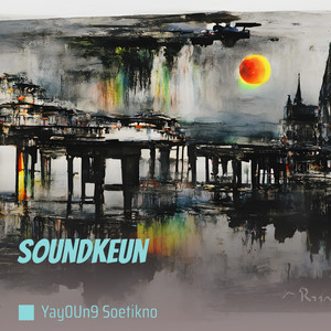 Soundkeun - Remastered 2021 by Yay0un9 Soetikno