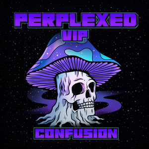 Perplexed VIP by Confusion