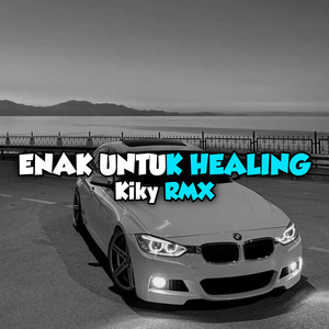 Kiky RMX - Enak Untuk Healing