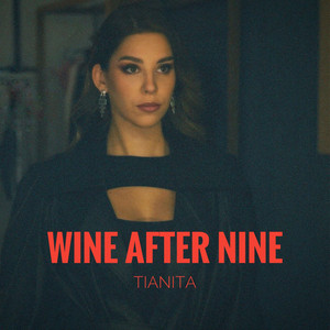 TIANITA — Wine After Nine