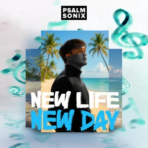 PsalmSonix - New Life, New Day!