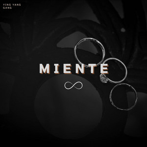 MIENTE by Ying Yang Gang