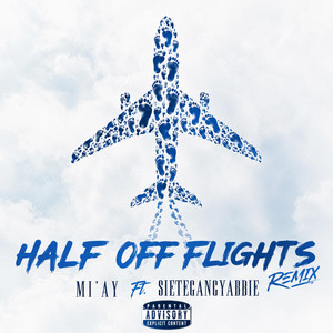 Half Off Flights - REMIX by SieteGang Yabbie, MI'AY