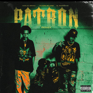 Carlos Bronx Patron Remix by Carlos Bronx, TRAMPA BILLONE, El Rapper RD