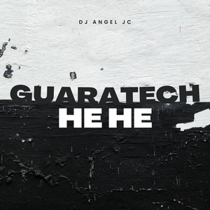 DJ ANGEL JC - Guaratech He He