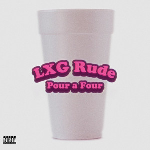 Pour a Four by LXG Rude