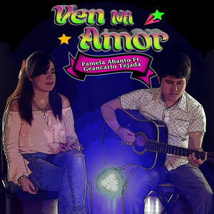 Ven Mi Amor (feat. Geancarlo Tejada)