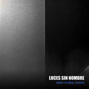 Luces Sin Nombre by Tu REAL Chikita