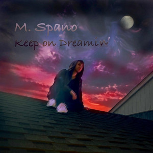 Keep on Dreamin' by M. Spano
