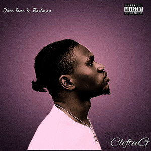 ClefteeG - Free Love (feat. Bhad Dixxy)