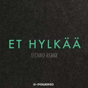 Et hylkää - Techno Remix by G-Powered
