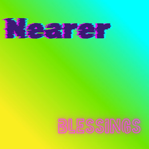 Nearer Blessings by Ridwansala