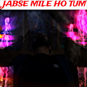 Jabse Mile Ho Tum