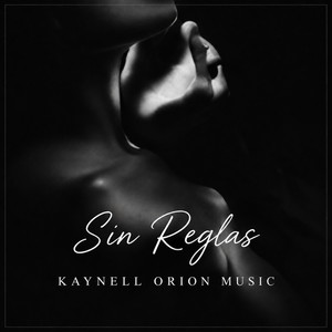 SIN REGLAS by KAYNELL ORION MUSIC