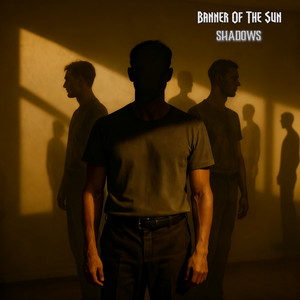 Shadows by Banner Of The Sun