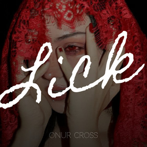 Lick by Onur Cross