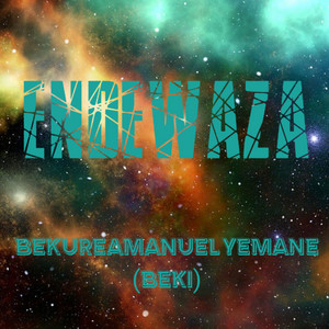 BEKUREAMANUEL YEMANE (BEKI) - ENDEWAZA