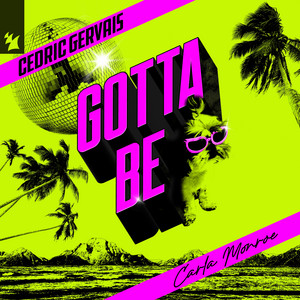 Gotta Be - Extended Mix by Cedric Gervais, Carla Monroe