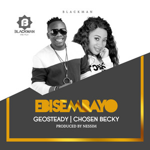 Geosteady & Chosen Becky - Ebisembayo