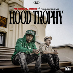 Hood Trophy (feat. Rico 2 Smoove) by TheReal4Nick, Rico 2 Smoove
