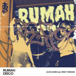 RUMAH DISCO by ALDO KAMS, RISKY TARIGAN