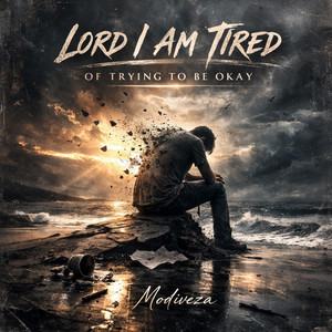 Lord I Am Tired of Trying to Be Okay
