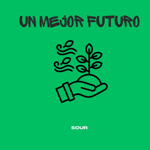 Un Mejor Futuro by Sour
