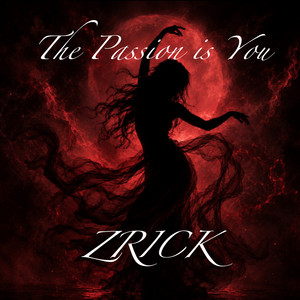 The Passion Is You by Zrick