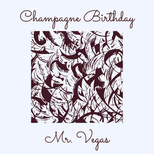 Champagne Birthday by Mr. Vegas