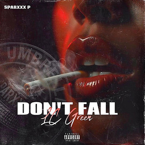 Don't Fall by LC Green, SPARXXX P