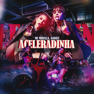 MC Mirella, Gabily & MDB - Aceleradinha