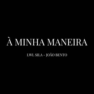 LWL Sila - À Minha Maneira (feat. João Bento)