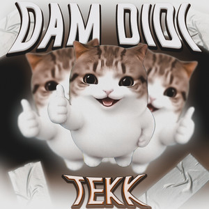 DAM DIDI TEKK by akxme