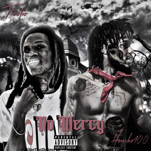 No Mercy by HONCHO 400, Foolio