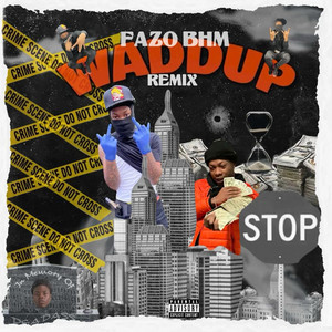 Waddup Remix by Fazo BHM